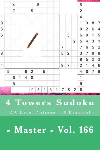 Sudoku de las 4 Torres - 250 Nivel Platino - X Diagonal - Maestro - Vol. 166: PARADA EN PIEZAS 9 x 9. Disfruta de este Sudoku.