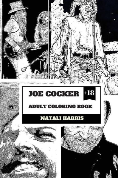 Joe Cocker Adult Coloring Book : British Knight and Pop Rock Legend, Gritty Vocalist and Dancer Inspired Adult Coloring Book