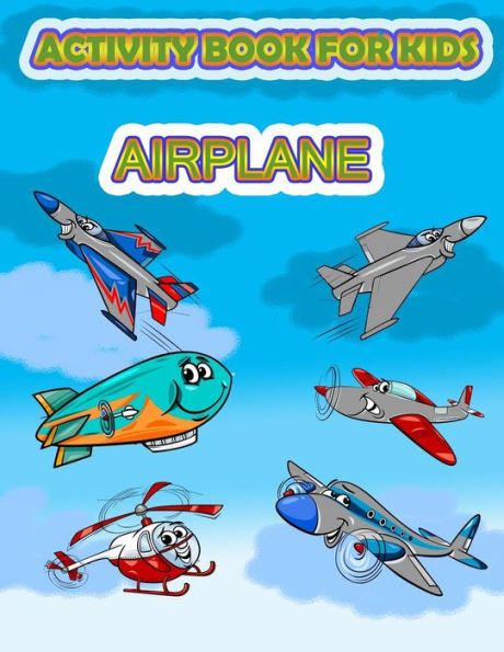Activity Book for Kids Airplane: : Fun Activity for kids in Airplane and Things that fly theme, Mazes, Coloring,Draw using the grid,shadow matching game,Word Search Puzzle (Activity book for Kids)