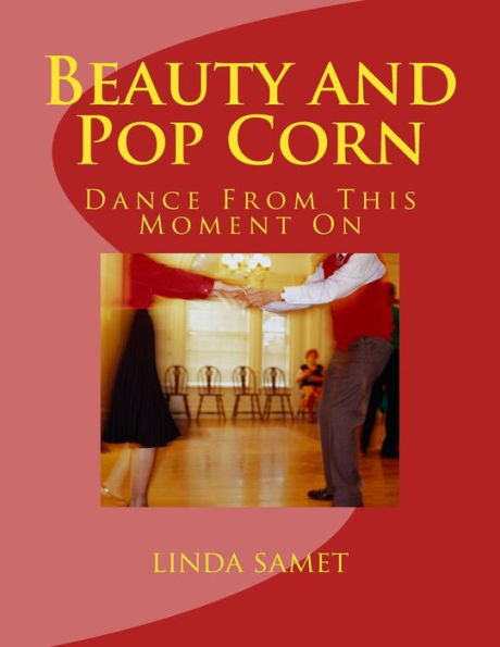 Beauty and Pop Corn: Dance From This Moment On
