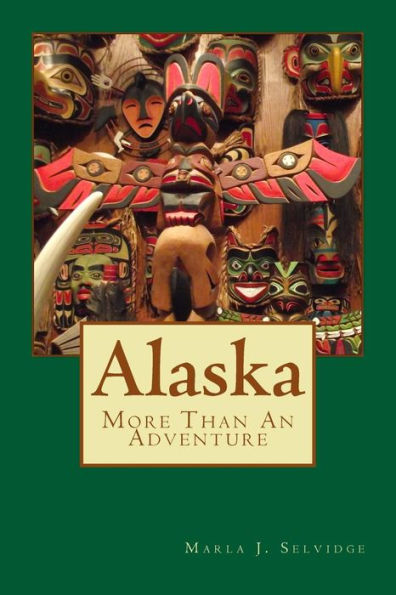 Alaska Two: More Than An Adventure (Motoring With Marla Series)