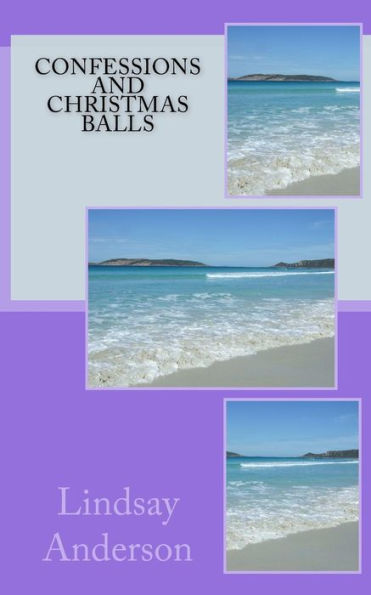 Confessions and Christmas Balls (The Girls Of Henley Beach)