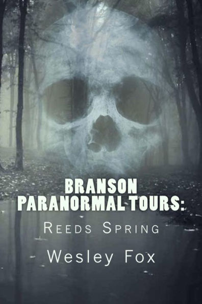 Branson Paranormal Tours:: Reeds Spring