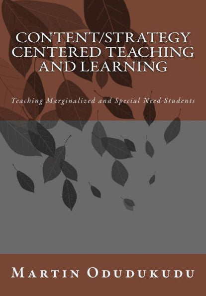 Content and Strategy Centered Teaching and Learning: Teaching Marginalized and Special Need Students