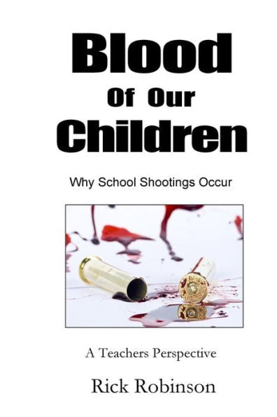 La sangre de nuestros hijos Por qué ocurren los tiroteos en las escuelas: la perspectiva de los maestros