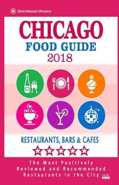 Chicago Food Guide 2019: Guide to Eating in Chicago City, Most Recommended Restaurants, Bars and Cafes for Tourists - Food Guide 2018