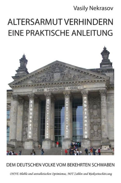 ALTERSARMUT VERHINDERN: Eine Praktische Anleitung: Dem Deutschen Volke vom Bekehrten Schwaben (German Edition)