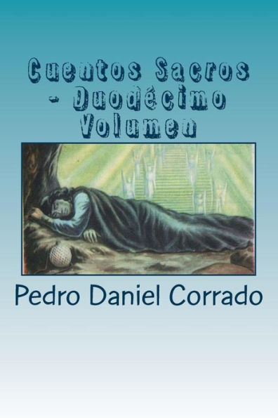 Cuentos Sacros - Duodecimo Volumen: 365 Cuentos Infantiles y Juveniles (Spanish Edition)