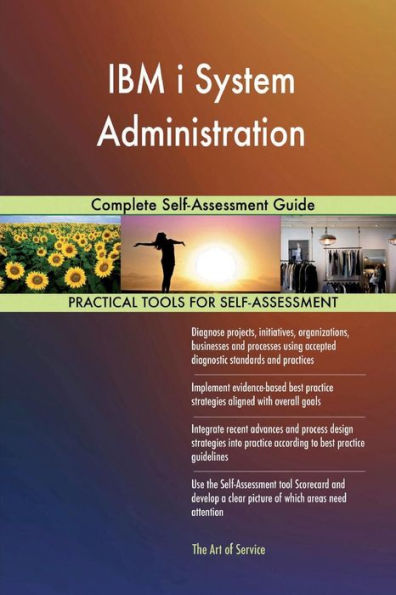IBM I System Administration : Complete Self-Assessment Guide