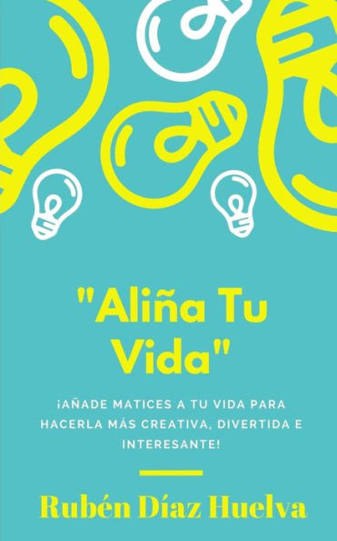 Aliña Tu Vida (Spanish Edition)