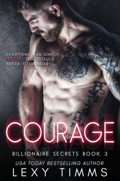 Courage: Steamy Billionaire Romance (Billionaire Secrets Series)