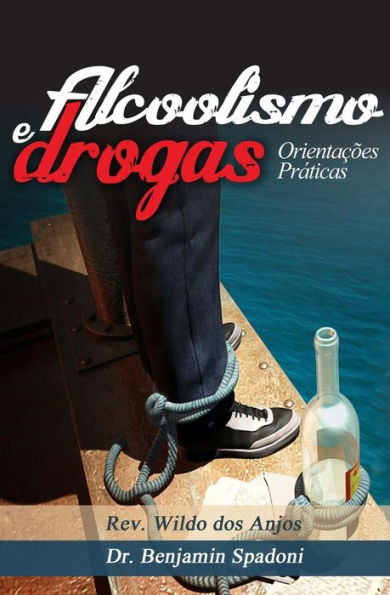 Alcoolismo e drogas: Orientacoes Praticas (Portuguese Edition)