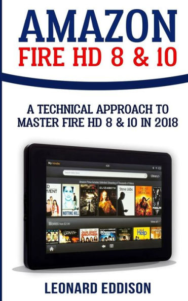 Amazon Fire HD 8 & 10: A Technical Approach To Master Fire HD 8 & 10