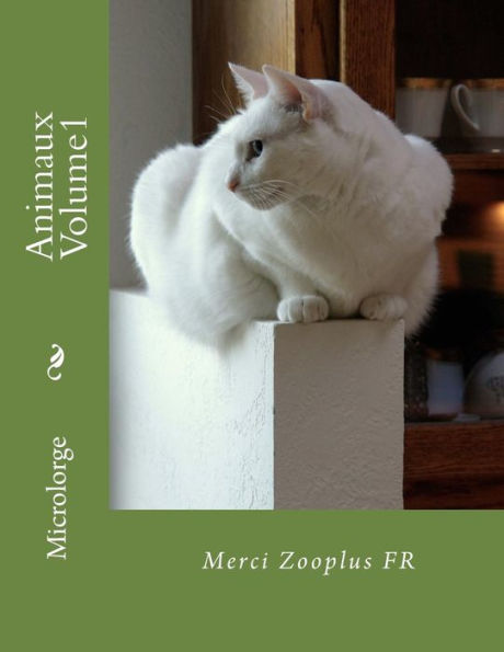 Animaux Volume1: Merci Zooplus FR (Alimentation) (French Edition)
