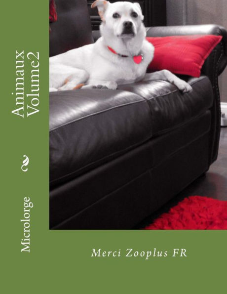Animaux Volume2: Merci Zooplus FR (Alimentation) (French Edition)