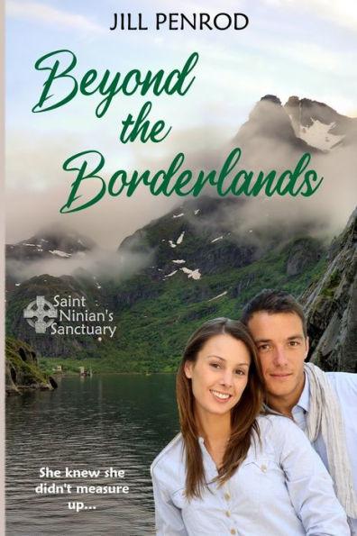 Beyond the Borderlands (St. Ninian's Sanctuary Christian Small Town Romance)