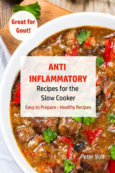 Recetas Antiinflamatorias para Olla de Cocción Lenta: Fáciles de Preparar – Recetas Saludables – Ideales para la Gota (Olla de Cocción Lenta Antiinflamatoria)