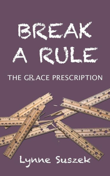 Break A Rule: The Grace Prescription