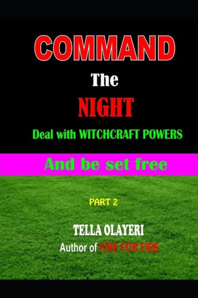 Command the NIGHT deal with WITCHCRAFT powers and be set free (Prayer In The Night)