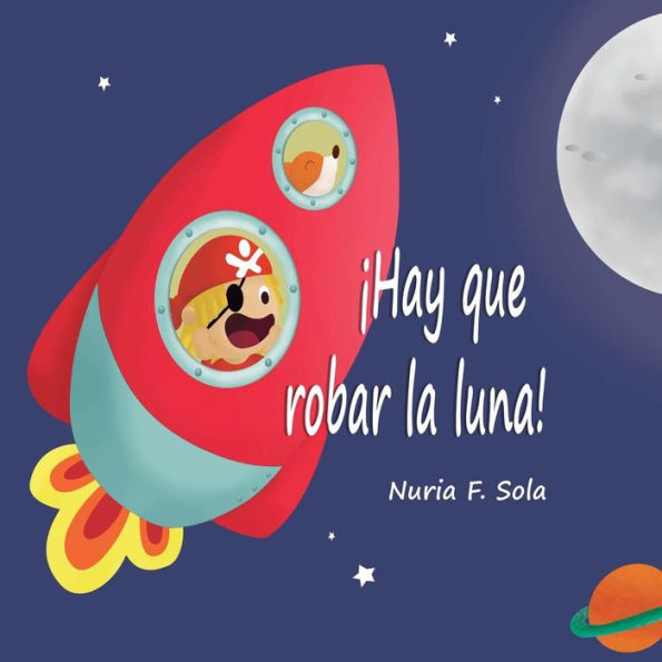 ¡Hay que robar la luna! (Edición en español)