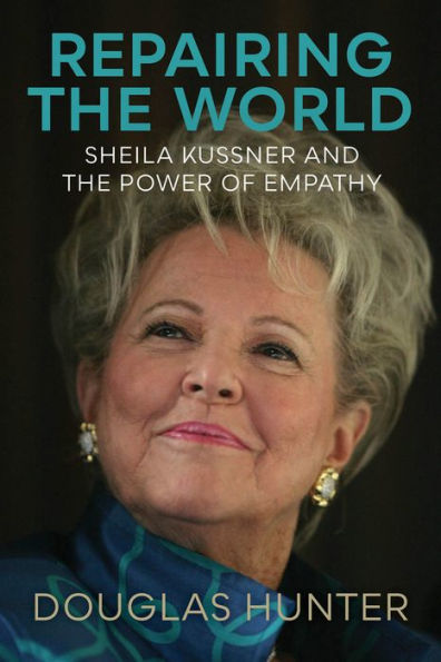 Repairing The World: Sheila Kussner And The Power Of Empathy - 9781988025957