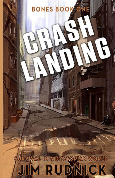 Crash Landing: Survival in a dystopian world (BONES BOOK)
