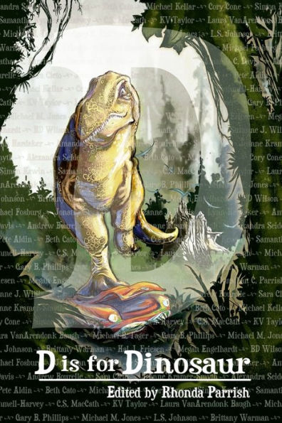 D is for Dinosaur (Alphabet Anthologies)