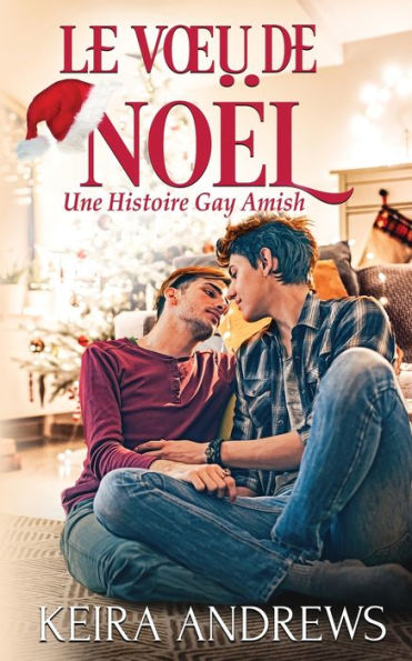 Le Voeu De Noël: Une Histoire Gay Amish (French Edition) - 9781988260822