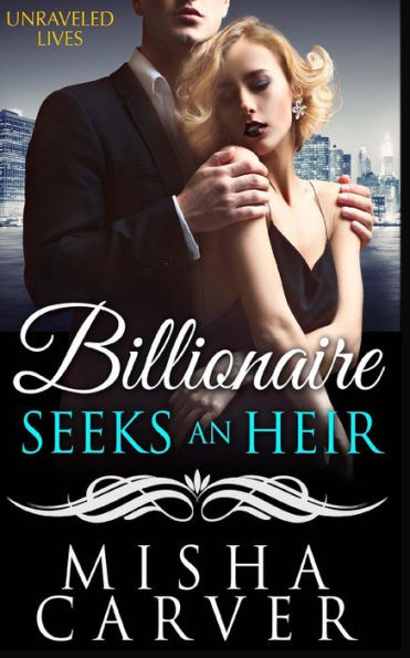 Billionaire Seeks An Heir Book 2: Unraveled Lives