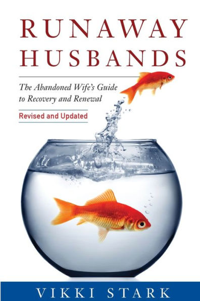 Runaway Husbands: The Abandoned Wife's Guide To Recovery And Renewal - 9781988498010
