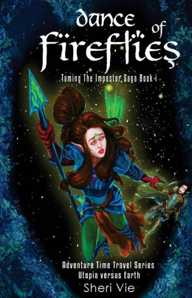 Dance Of Fireflies: Action Adventure Mystery Visionary Apocalyptic Series Inspires Hope For Teens and Adults (Taming The Impostor Saga)