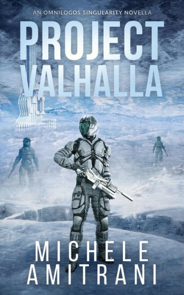 Project Valhalla: A Science-Fiction Thriller (The Omnilogos Singularity) - 9781988770581
