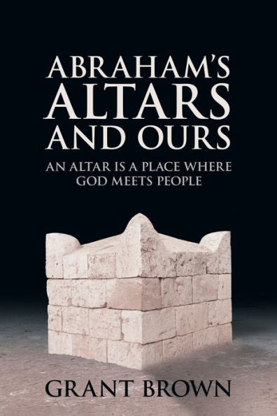Abraham's Altars And Ours - 9781988928746
