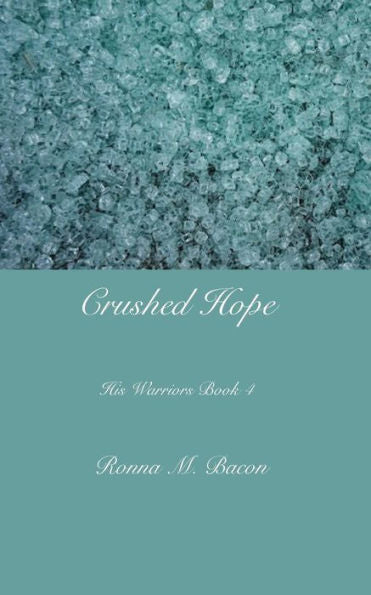 Crushed Hope (His Warriors)