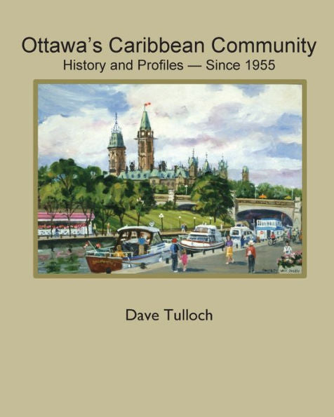 Ottawa's Caribbean Community Since 1955: History And Profiles