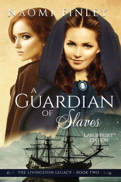 A Guardian of Slaves: The Livingston Legacy Series: Book 2