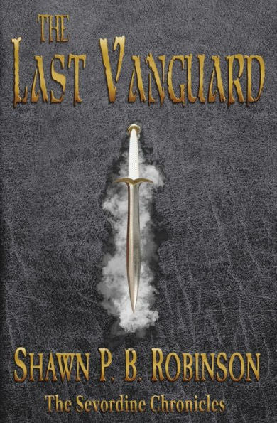 The Last Vanguard (The Sevordine Chronicles) - 9781989296448
