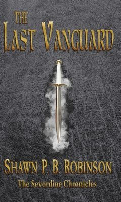 The Last Vanguard (The Sevordine Chronicles) - 9781989296721
