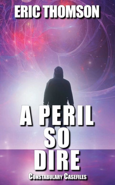 A Peril So Dire (Constabulary Casefiles)