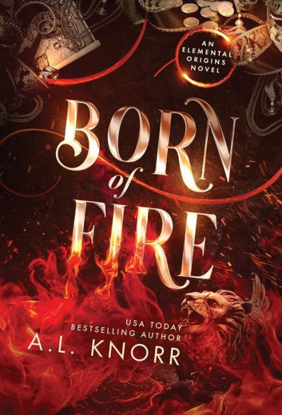 Born Of Fire: A Ya Contemporary Fantasy Adventure (Elemental Origins)