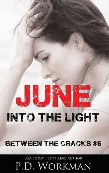 June, Into the Light (Between the Cracks)