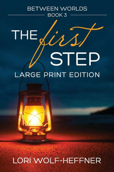 Between Worlds 3: The First Step (large print)