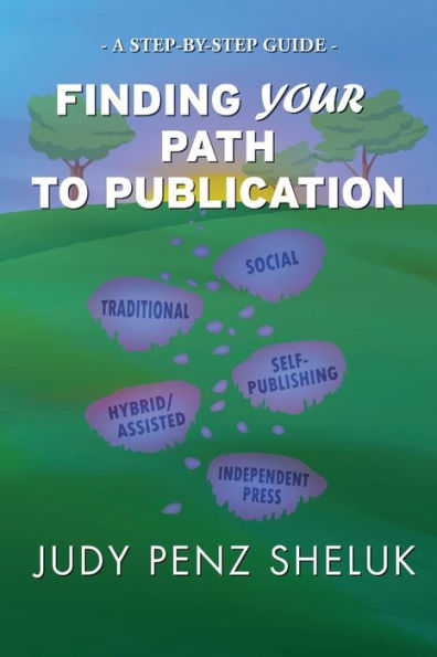Finding Your Path To Publication: A Step-By-Step Guide (Step-By-Step Guides) - 9781989495544