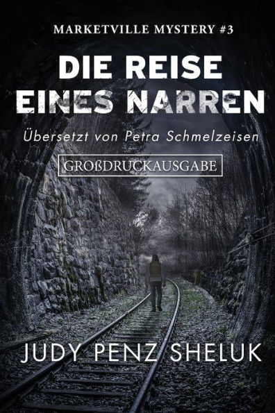 Die Reise Eines Narren: Marketville Mystery: Großdruckausgabe (German Edition)