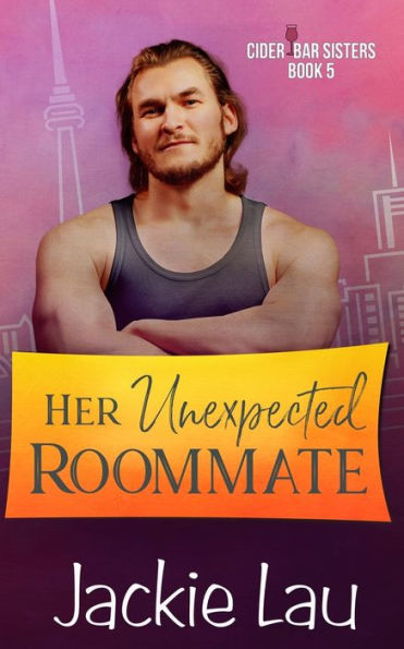 Her Unexpected Roommate (Cider Bar Sisters) - 9781989610282
