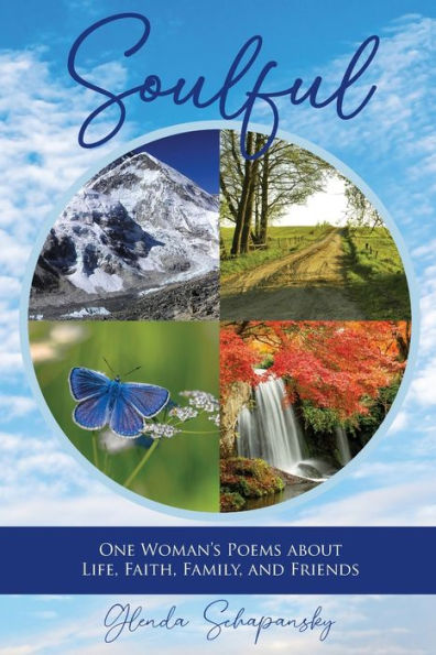Soulful: One Woman's Poems About Life, Faith, Family, And Friends - 9781989840498