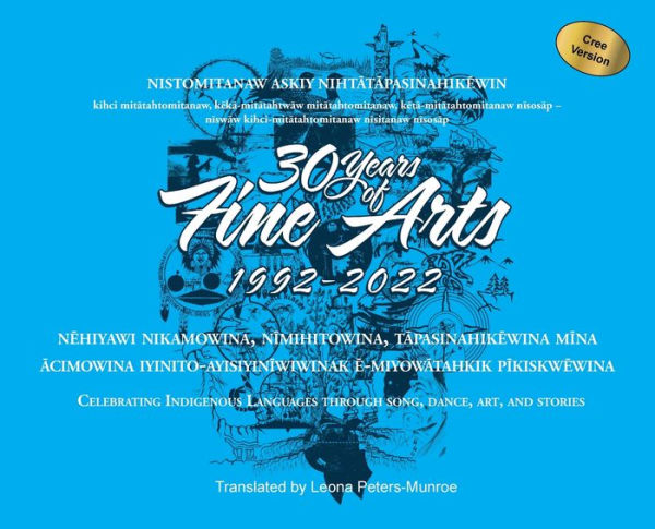 30 Years Of Fine Arts 1992-2022 Cree Version (Cree Edition) - 9781989840535