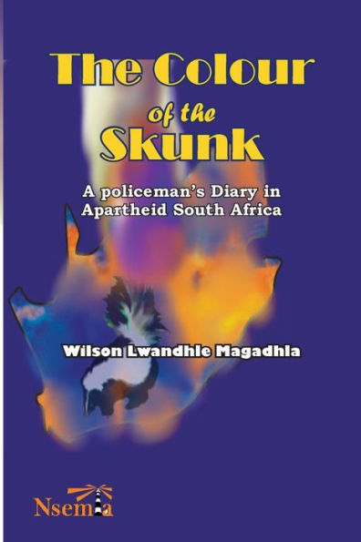 The Colour Of The Skunk: A Policeman's Diary In Apartheid South Africa