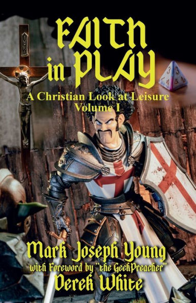 Faith In Play: A Christian Look At Leisure (Rpg-Ology) - 9781989940563