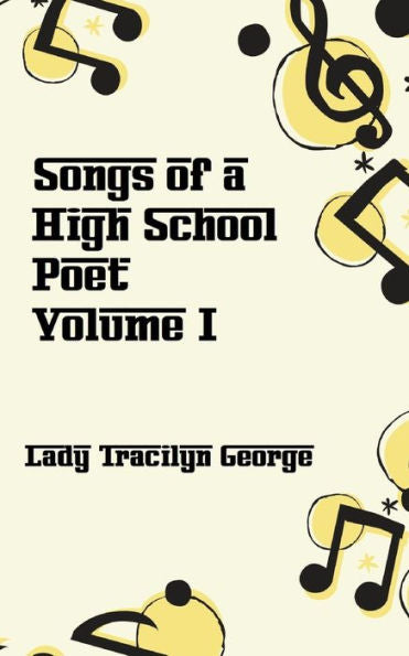 Songs Of A High School Poet, Volume I